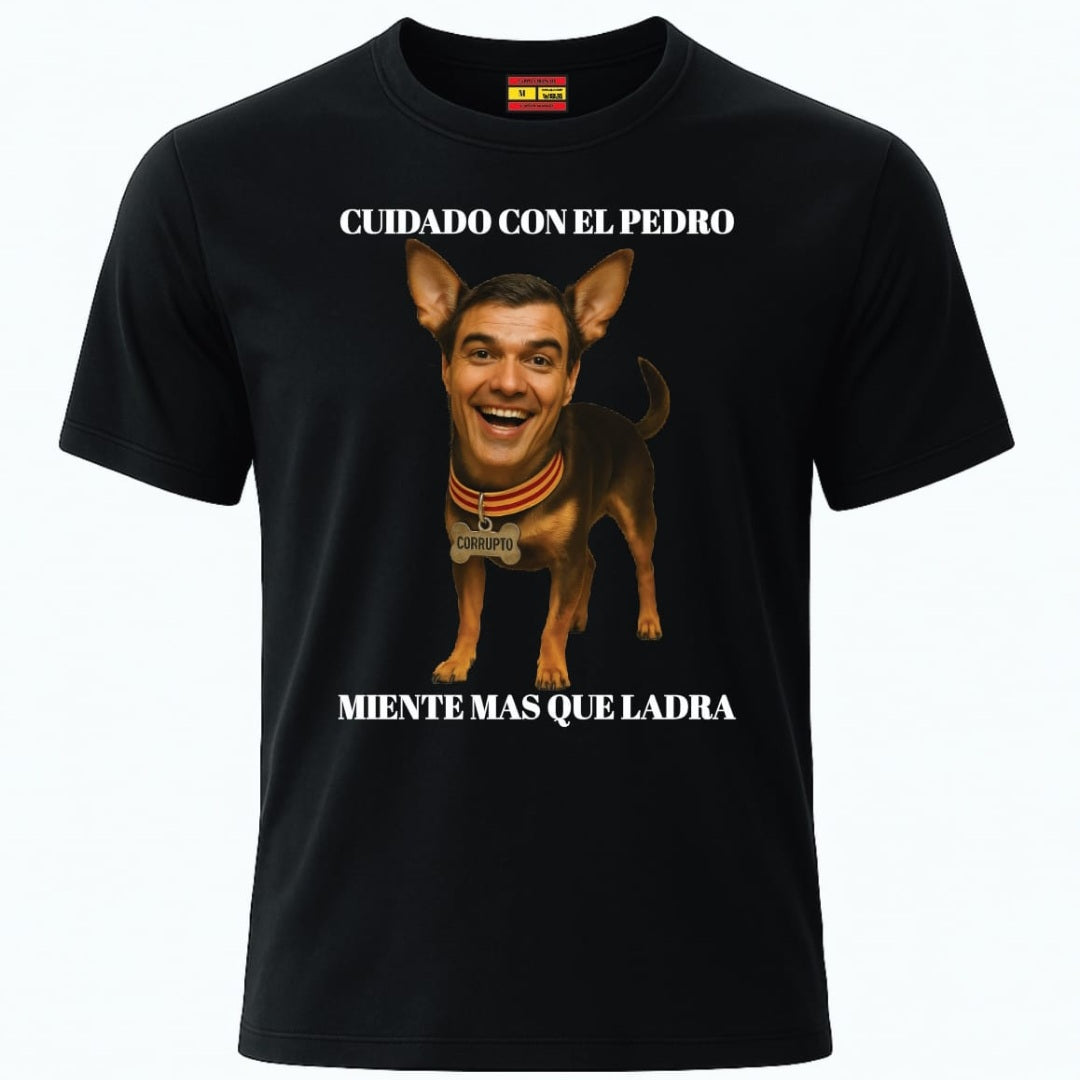Camiseta "Cuidado con el Pedro"