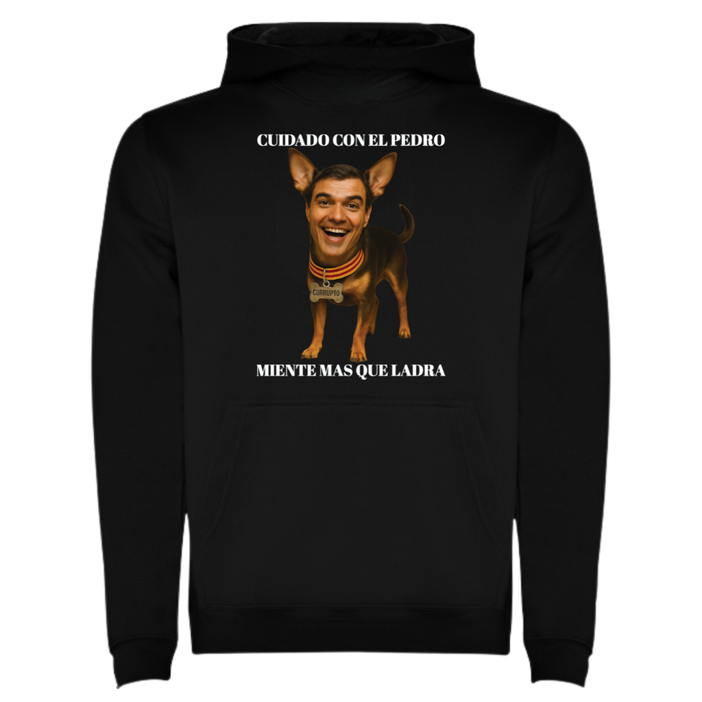 Sudadera "Cuidado con el Pedro"