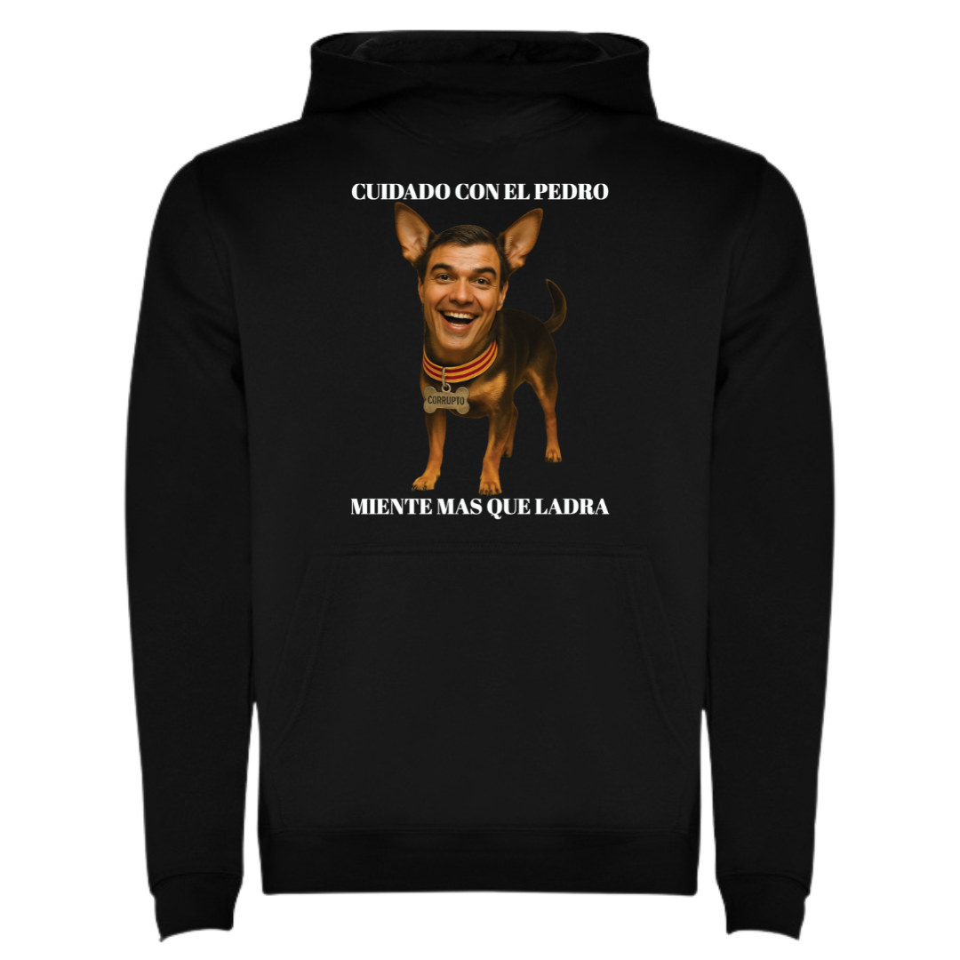 Sudadera "Cuidado con el Pedro"