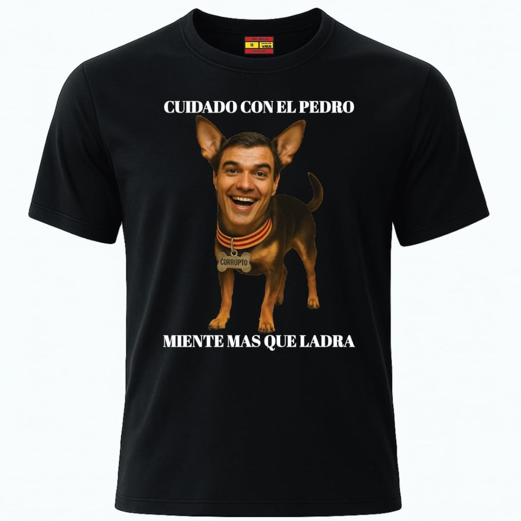 Camiseta "Cuidado con el Pedro"